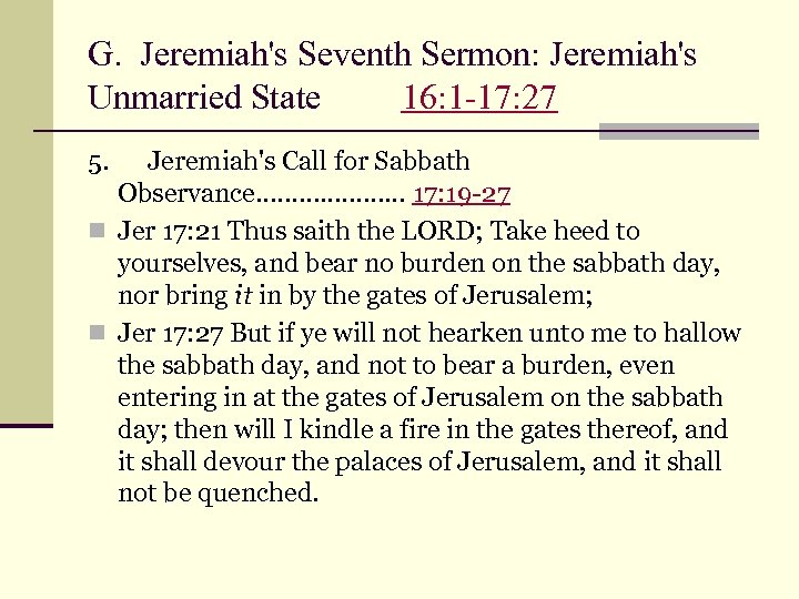 G. Jeremiah's Seventh Sermon: Jeremiah's Unmarried State 16: 1 -17: 27 5. Jeremiah's Call