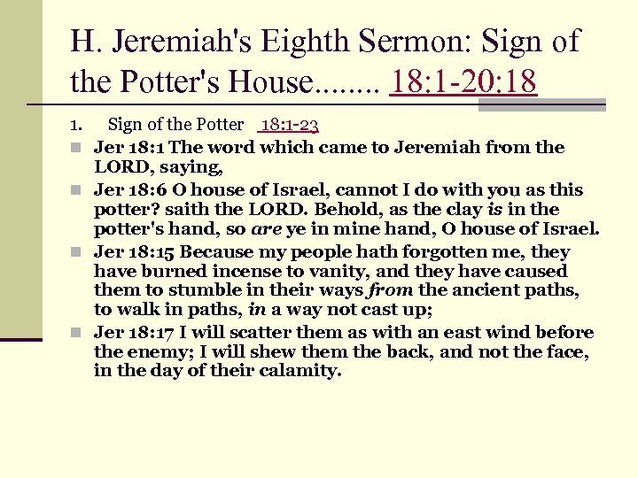 H. Jeremiah's Eighth Sermon: Sign of the Potter's House. . . . 18: 1