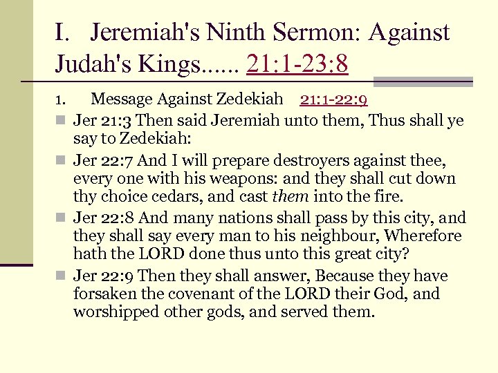 I. Jeremiah's Ninth Sermon: Against Judah's Kings. . . 21: 1 -23: 8 1.