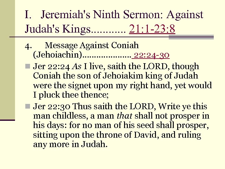 I. Jeremiah's Ninth Sermon: Against Judah's Kings. . . 21: 1 -23: 8 4.