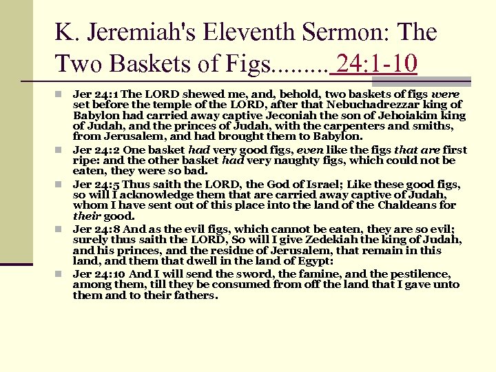 K. Jeremiah's Eleventh Sermon: The Two Baskets of Figs. . 24: 1 -10 n