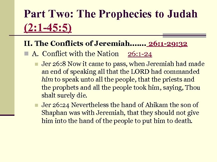 Part Two: The Prophecies to Judah (2: 1 -45: 5) II. The Conflicts of