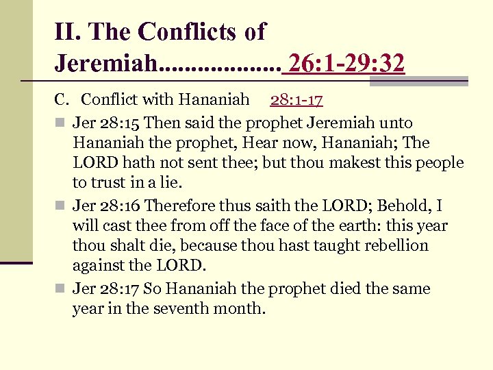 II. The Conflicts of Jeremiah. . . . . 26: 1 -29: 32 C.