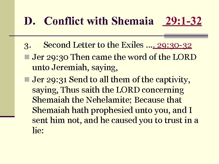 D. Conflict with Shemaia 29: 1 -32 3. Second Letter to the Exiles. .