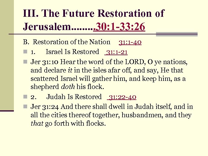 III. The Future Restoration of Jerusalem. . 30: 1 -33: 26 B. Restoration of