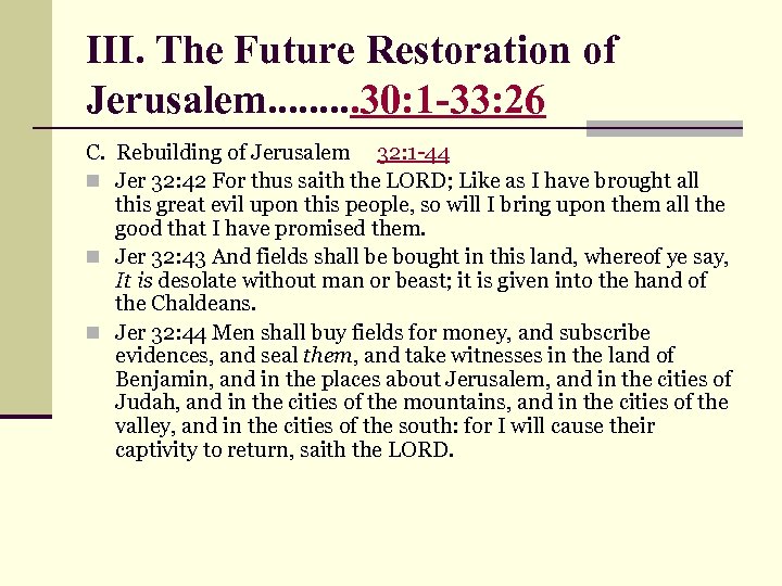 III. The Future Restoration of Jerusalem. . 30: 1 -33: 26 C. Rebuilding of