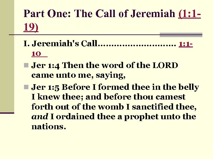 Part One: The Call of Jeremiah (1: 119) I. Jeremiah's Call. . . .