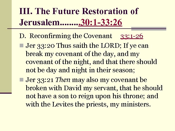 III. The Future Restoration of Jerusalem. . 30: 1 -33: 26 D. Reconfirming the