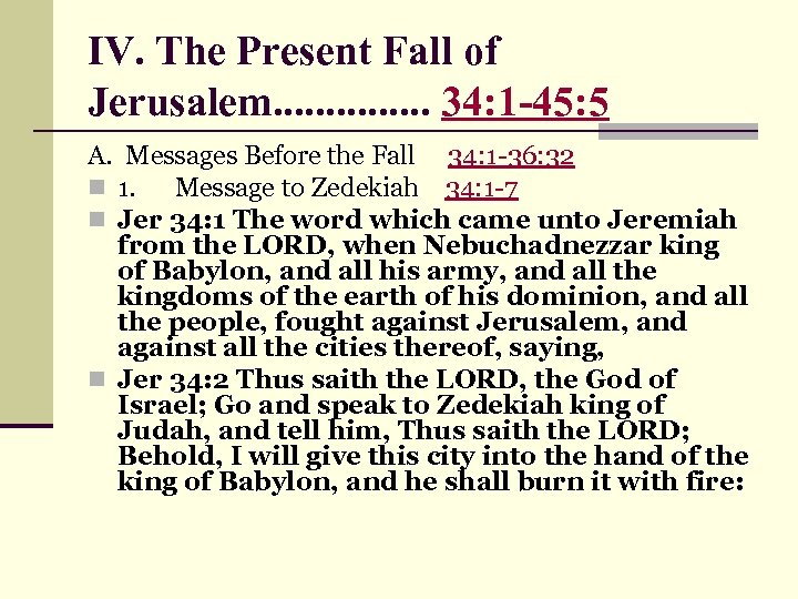 IV. The Present Fall of Jerusalem. . . . 34: 1 -45: 5 A.