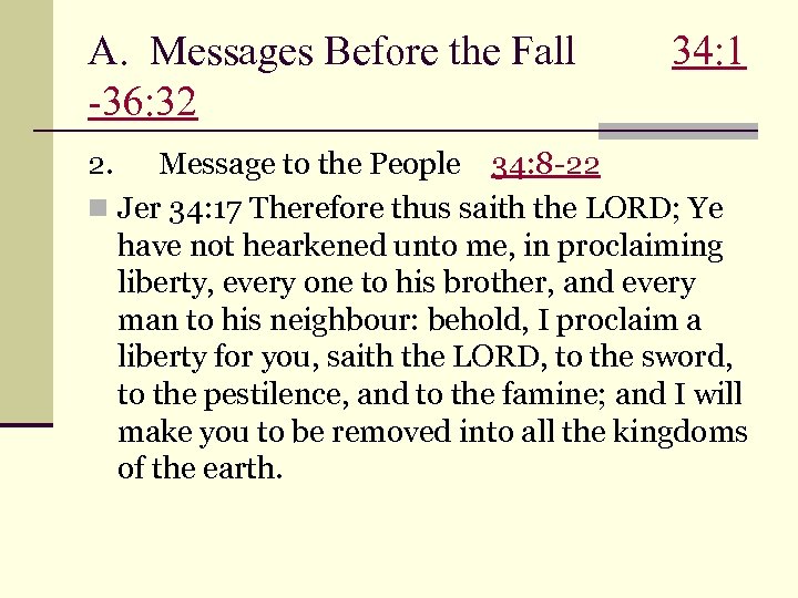 A. Messages Before the Fall 34: 1 -36: 32 2. Message to the People