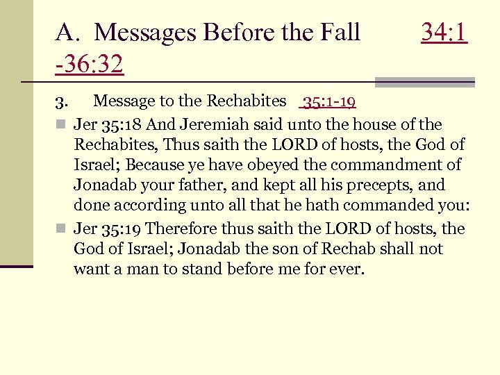 A. Messages Before the Fall 34: 1 -36: 32 3. Message to the Rechabites