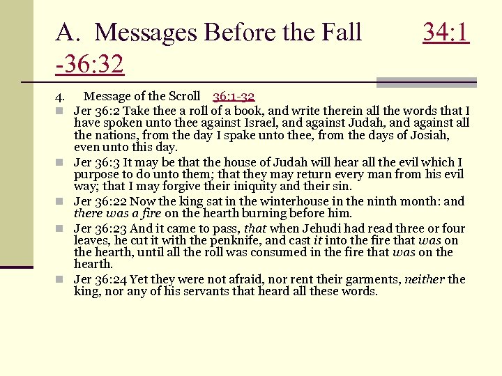 A. Messages Before the Fall 34: 1 -36: 32 4. Message of the Scroll