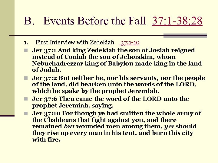 B. Events Before the Fall 37: 1 -38: 28 1. First Interview with Zedekiah