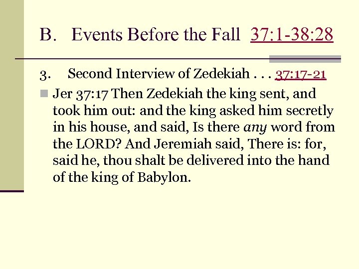 B. Events Before the Fall 37: 1 -38: 28 3. Second Interview of Zedekiah.