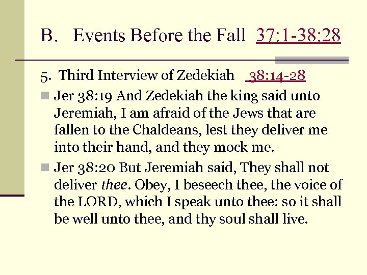 B. Events Before the Fall 37: 1 -38: 28 5. Third Interview of Zedekiah