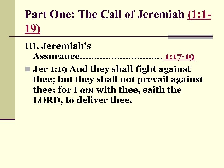Part One: The Call of Jeremiah (1: 119) III. Jeremiah's Assurance. . . .