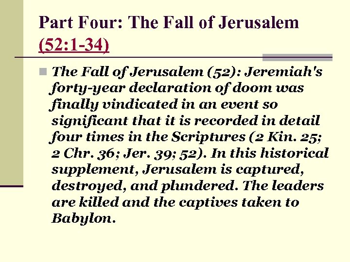 Part Four: The Fall of Jerusalem (52: 1 -34) n The Fall of Jerusalem