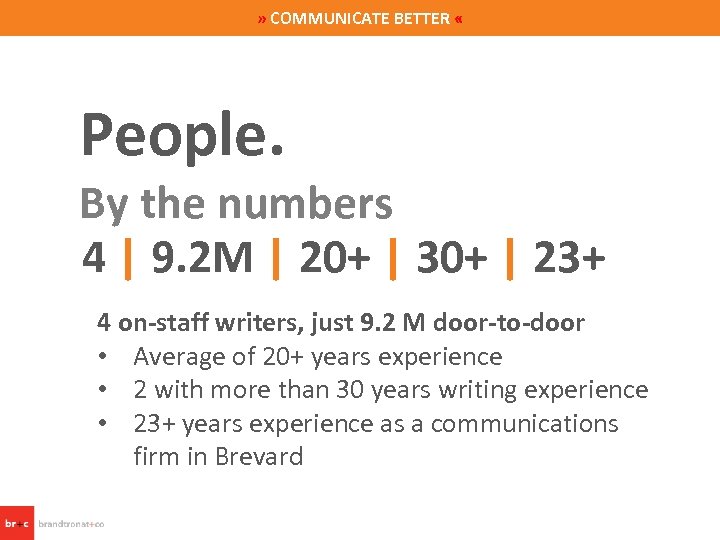 » COMMUNICATE BETTER « People. By the numbers 4 | 9. 2 M |