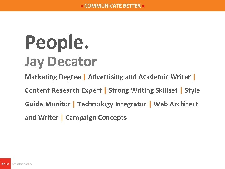 » COMMUNICATE BETTER « People. Jay Decator Marketing Degree | Advertising and Academic Writer