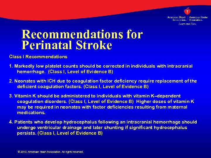 Recommendations for Perinatal Stroke Class I Recommendations 1. Markedly low platelet counts should be