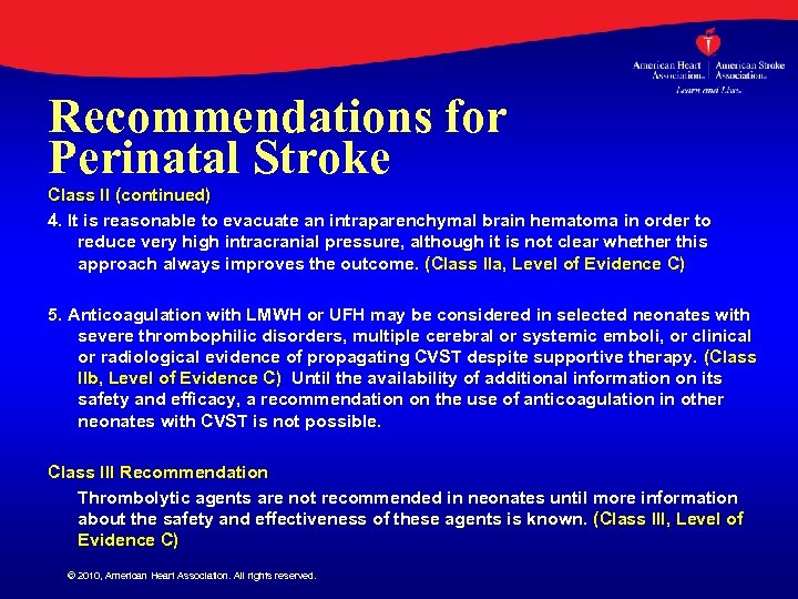 Recommendations for Perinatal Stroke Class II (continued) 4. It is reasonable to evacuate an