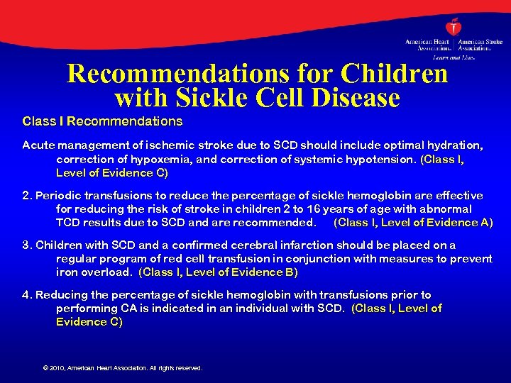 Recommendations for Children with Sickle Cell Disease Class I Recommendations Acute management of ischemic