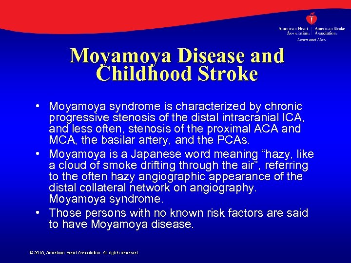 Moyamoya Disease and Childhood Stroke • Moyamoya syndrome is characterized by chronic progressive stenosis