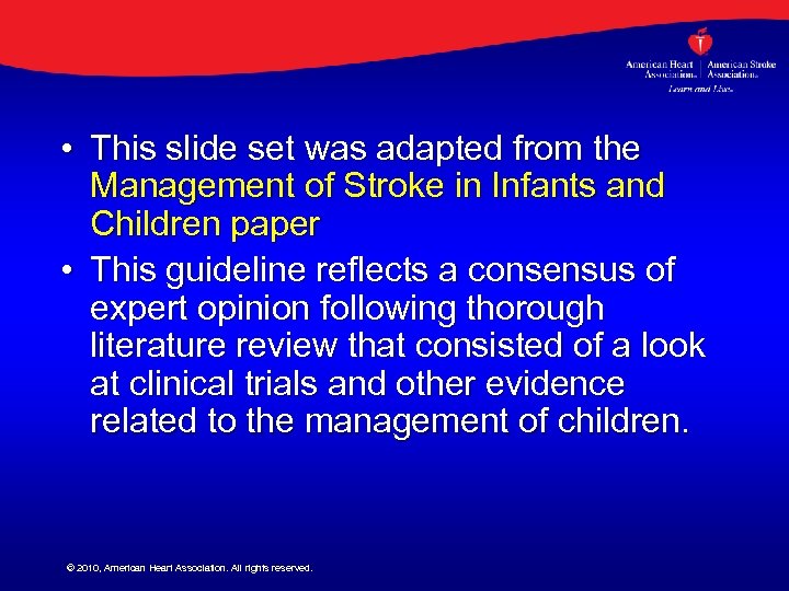  • This slide set was adapted from the Management of Stroke in Infants