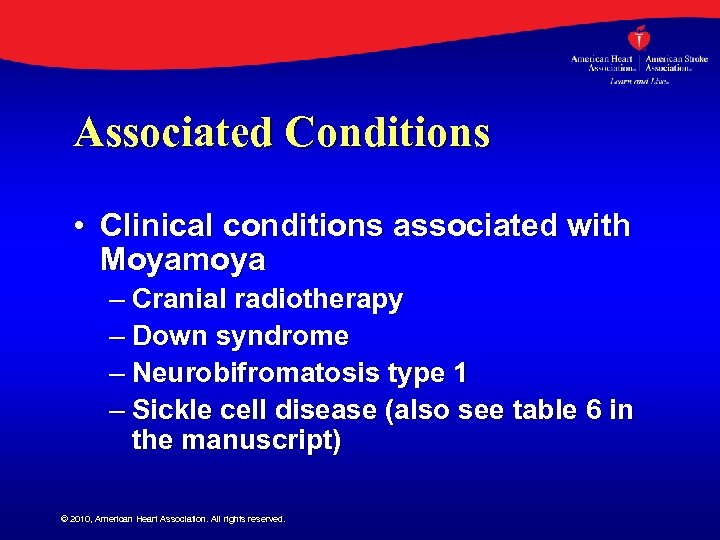Associated Conditions • Clinical conditions associated with Moyamoya – Cranial radiotherapy – Down syndrome