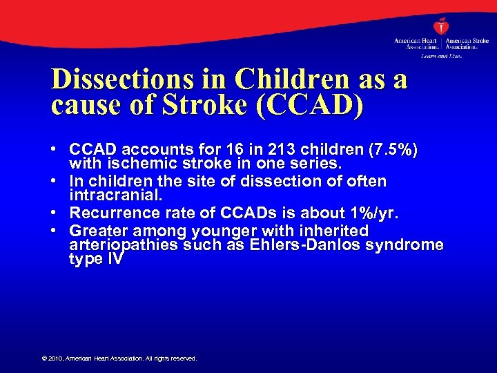 Dissections in Children as a cause of Stroke (CCAD) • CCAD accounts for 16