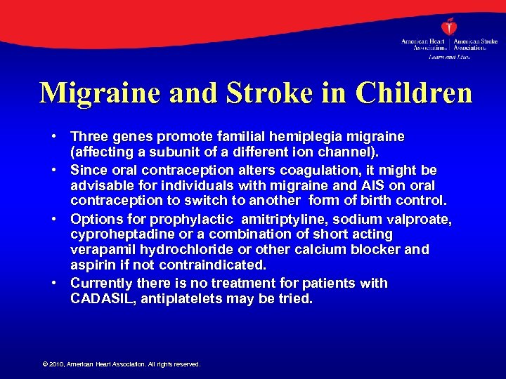 Migraine and Stroke in Children • Three genes promote familial hemiplegia migraine (affecting a