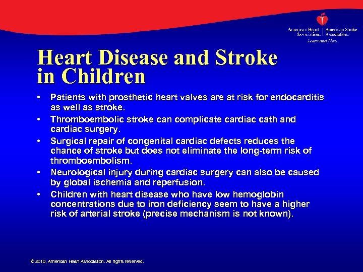 Heart Disease and Stroke in Children • • • Patients with prosthetic heart valves