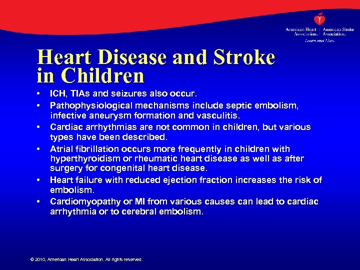 Heart Disease and Stroke in Children • • • ICH, TIAs and seizures also