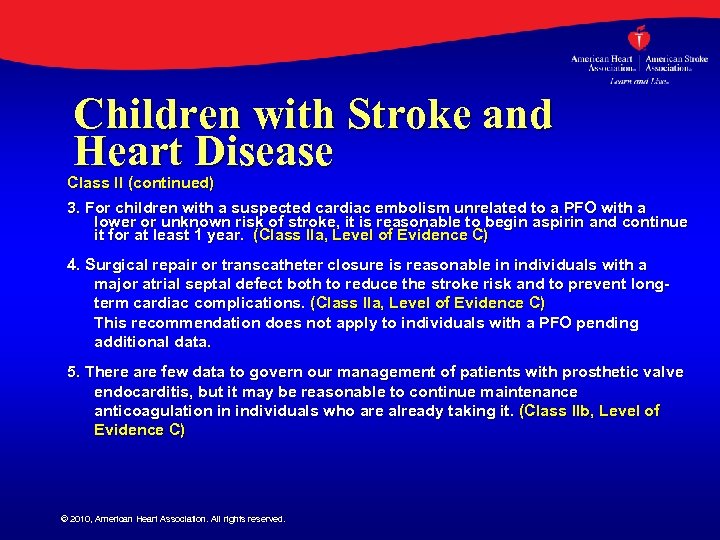 Children with Stroke and Heart Disease Class II (continued) 3. For children with a