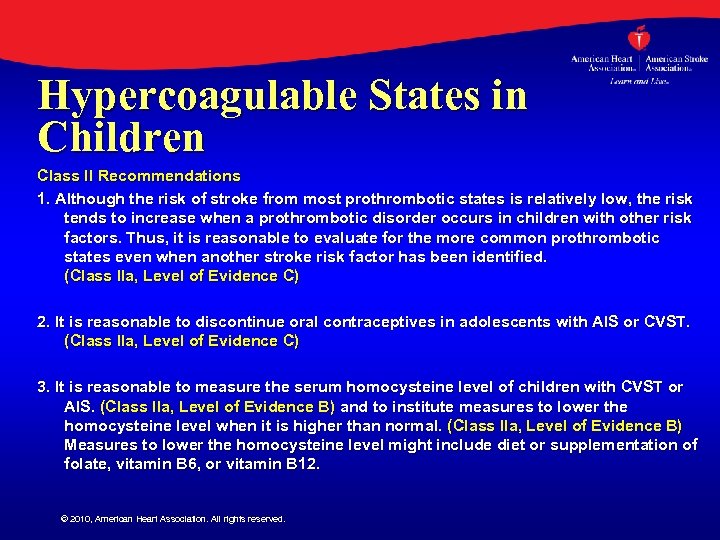 Hypercoagulable States in Children Class II Recommendations 1. Although the risk of stroke from