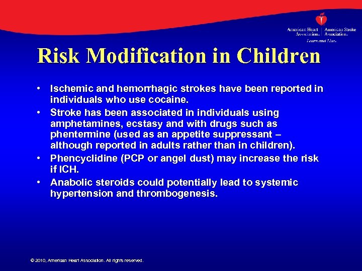 Risk Modification in Children • Ischemic and hemorrhagic strokes have been reported in individuals