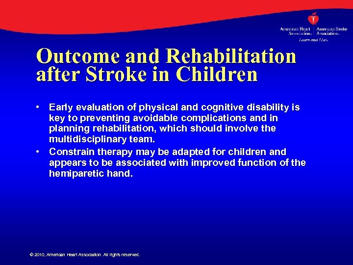 Outcome and Rehabilitation after Stroke in Children • Early evaluation of physical and cognitive