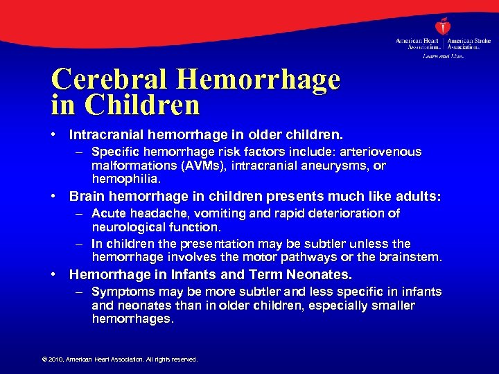 Cerebral Hemorrhage in Children • Intracranial hemorrhage in older children. – Specific hemorrhage risk