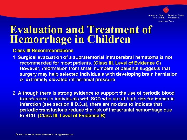 Evaluation and Treatment of Hemorrhage in Children Class III Recommendations 1. Surgical evacuation of