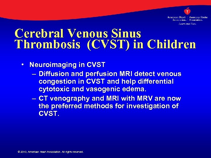 Cerebral Venous Sinus Thrombosis (CVST) in Children • Neuroimaging in CVST – Diffusion and