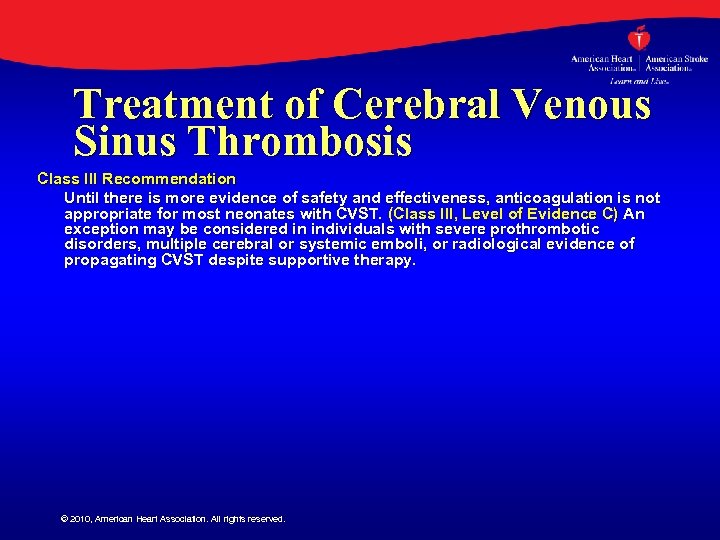 Treatment of Cerebral Venous Sinus Thrombosis Class III Recommendation Until there is more evidence