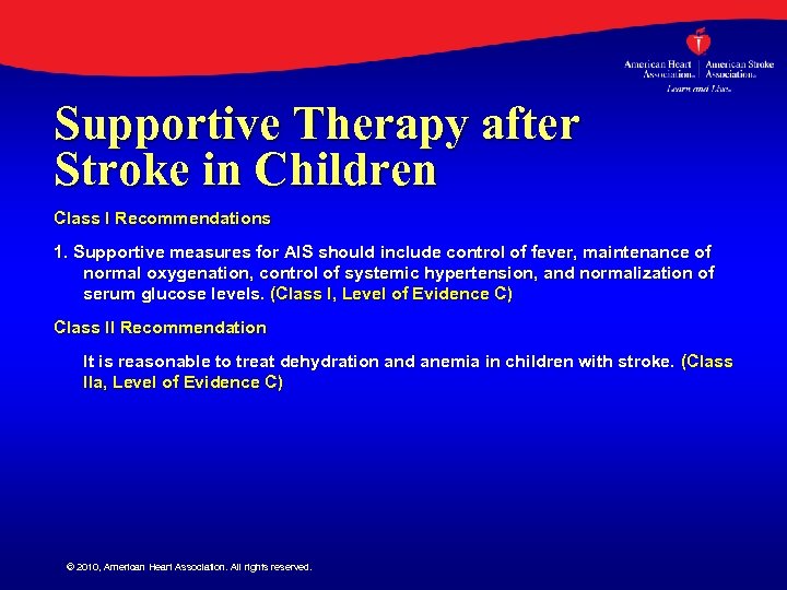 Supportive Therapy after Stroke in Children Class I Recommendations 1. Supportive measures for AIS