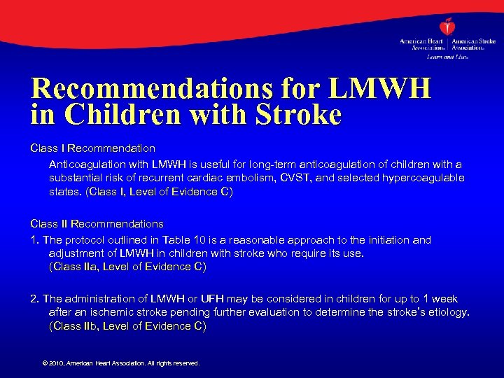 Recommendations for LMWH in Children with Stroke Class I Recommendation Anticoagulation with LMWH is