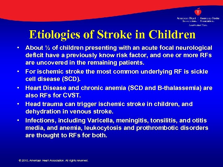 Etiologies of Stroke in Children • About ½ of children presenting with an acute