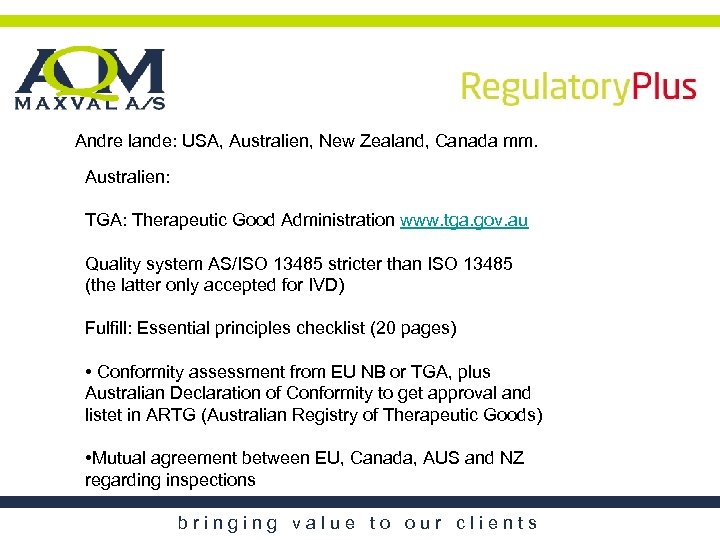 Andre lande: USA, Australien, New Zealand, Canada mm. Australien: TGA: Therapeutic Good Administration www.