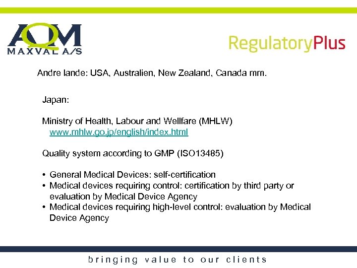 Andre lande: USA, Australien, New Zealand, Canada mm. Japan: Ministry of Health, Labour and