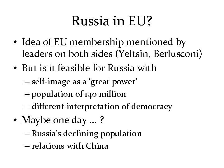 Russia in EU? • Idea of EU membership mentioned by leaders on both sides