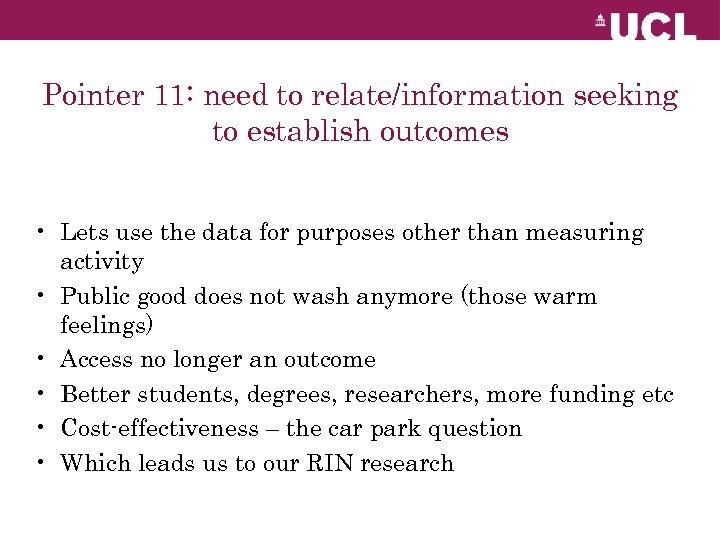 Pointer 11: need to relate/information seeking to establish outcomes • Lets use the data