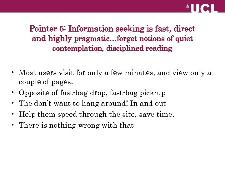 Pointer 5: Information seeking is fast, direct and highly pragmatic…forget notions of quiet contemplation,