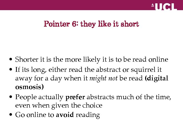 Pointer 6: they like it short • Shorter it is the more likely it
